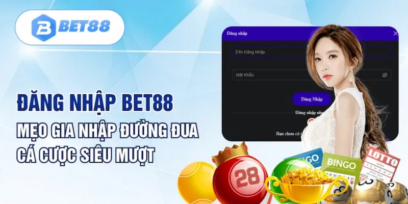 Quy trình đăng nhập BET88 dễ dàng chỉ vài bước