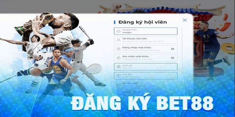 Hướng dẫn chi tiết các bước đăng ký BET88 đơn giản thuận tiện