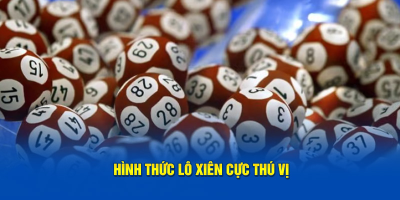 Hình thức lô xiên cực thú vị