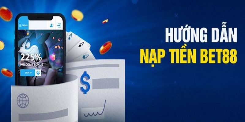 Nạp tiền BET88 an toàn bảo mật nhanh nhất